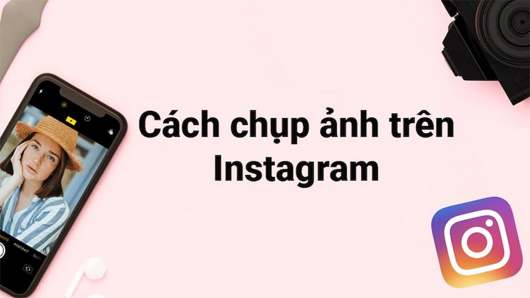 Hướng dẫn cách chụp ảnh bằng filter trên Instagram