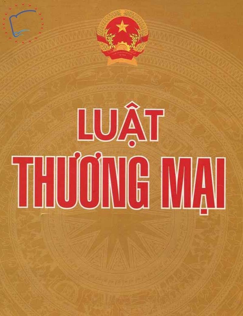 Luật thương mại đóng vai trò quan trọng trong các hoạt động kinh doanh