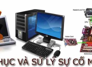 Sửa máy tính tại nhà – Dịch vụ tiện ích nhất hiện nay Một số lỗi máy tính thông dụng mà ta nên nắm để dễ trao đổi